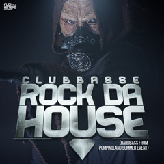 Clubbasse - Rock Da House (Hardbass Sounds) *** FREE DOWNLOAD NOW!***