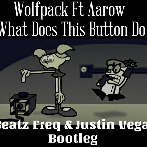 Wolfpack - What Does This Button Do (Justin Vega & Beats Freq Remix)