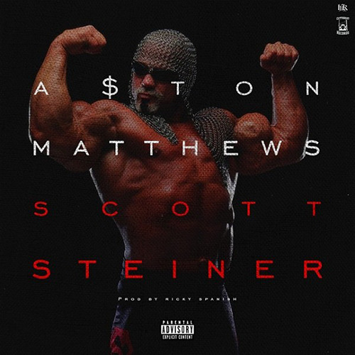 A$ton Matthews - Scott Steiner (Produced by SMB Posse)