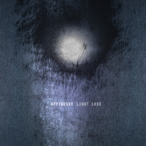 Offthesky - Light Loss (album sampler)