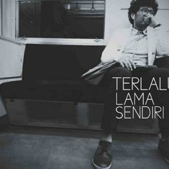 Terlalu Lama Sendiri - cover feat Rezapanjili