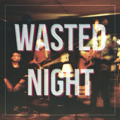 Wasted Night