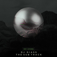 Dj Diass -  The Sub Track (Original Mix) [303Lovers]