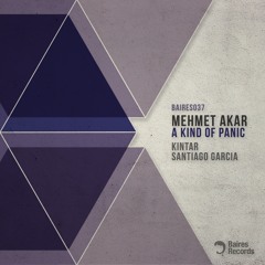 Mehmet Akar - A Kind Of Panic (Kintar Remix)