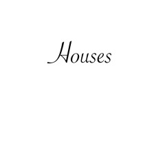 Houses