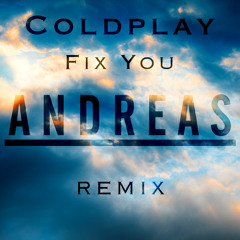 Coldplay - Fix You (Andreas Remix)