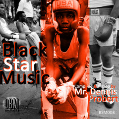 Black Star Music ver. 8.0 || Mixed by Mr. Dennis Probert || (BSM008)