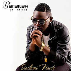 Baraka Da Prince - Siachani Nawe [ Bongoxtra.com ]