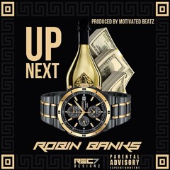 Up Next - Robin Banks (Prod By Motivated Beatz)