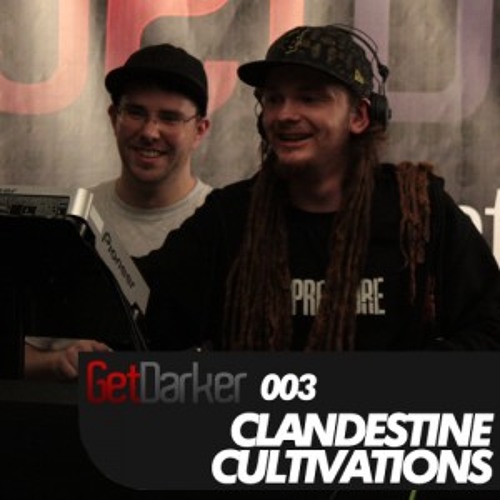 Clandestine Cultivations - GetDarkerTV 003