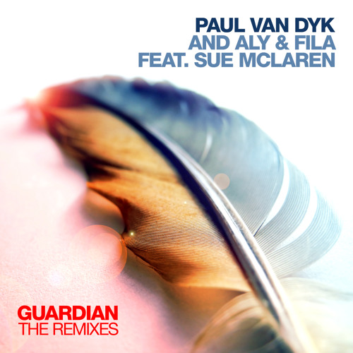 Paul van Dyk and Aly & Fila feat. Sue McLaren - Guardian (Sunrise Mix)