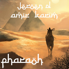 Jeroen D & Amir Karim - Pharaoh (Original Mix)