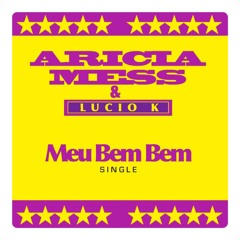 ARICIA MESS & LUCIO K - MEU BEM BEM