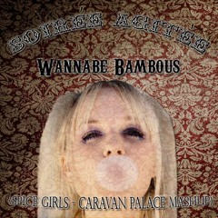 Wannabe Bambous (Spice Girls - Caravan Palace mashup)