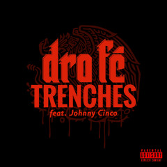 TRENCHES ft Johnny Cinco (prod. Soul Monsters & Happy Perez)