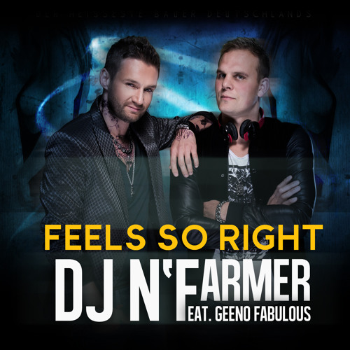 DJ N'Farmer feat. Geeno Fabulous - Feels so Right (Radio Mix)