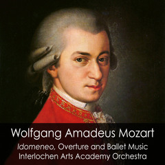 Academy Orchestra - Idomeneo: Overture and Ballet, by Wolfgang Amadeus Mozart