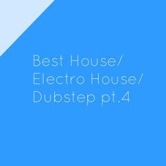 Best House/Electro House/Dubstep pt.4