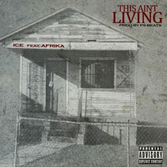 ICE - This Aint Living