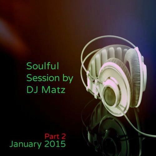 ★ Soulful House Session January 2015 Part 2 ★