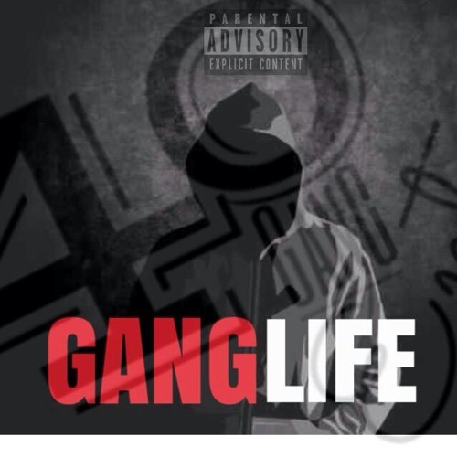 GANG LIFE