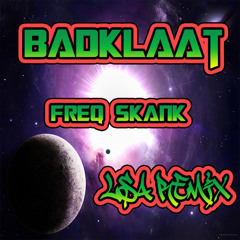 BadKlaat - Freq Skank (LSA remix)