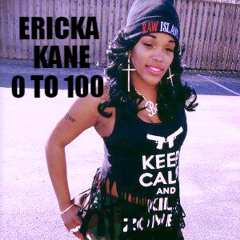 Ericka Kane Ft Grind Time Tec 0 To 100