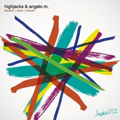 Highjacks & Angelo M. - Circus! (Original Mix) [Preview] [Soleid]
