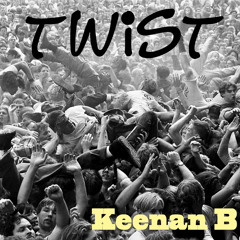 Twist (Keenan B remix)