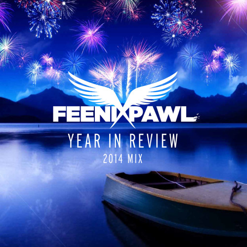 Feenixpawl - Year In Review - 2014 Mix