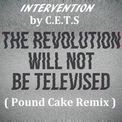 C.E.T.S - Intervention (Pound Cake Remix)