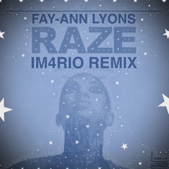 Fay-Ann Lyons - Raze (Im4rio Remix)