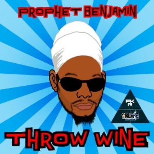 Throw Wine - Prophet Benjamin