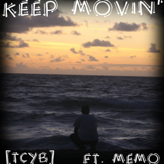 Keep Movin' Ft. Memo(Prod. by BDOTEATZ)
