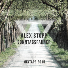 Alex Stopp - Sonntagsfahrer (Mixtape 2015)