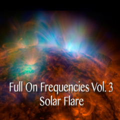 Full On Frequencies Vol 3 - Solar Flare