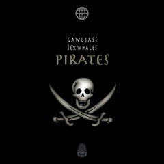 GAWTBASS & Sex Whales - Pirates [Electrostep Network FREEBIE]