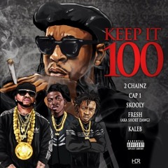 2 Chainz - Keep It 100 ft. Cap 1, Skooly, Short Dawg & Kaleb (DigitalDripped.com)