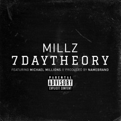 7DAYTHEORY ft. MICHAEL MILLIONS