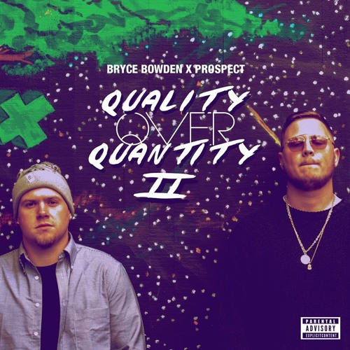 Prospect x Bryce Bowden "Quality Over Quantity 2"