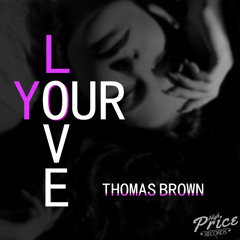 Thomas Brown - Your Love