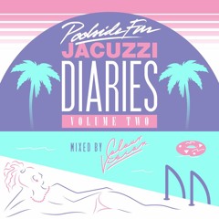 Poolside.FM - Jacuzzi Diaries Vol. 2 (Mix By Colour Vision)