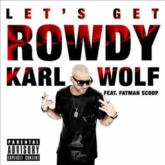 Let's Get Rowdy (feat. Fatman Scoop)