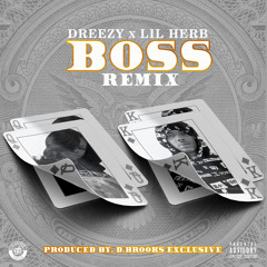 Dreezy Ft Lil Herb - Boss Remix (prod By D. Brooks)