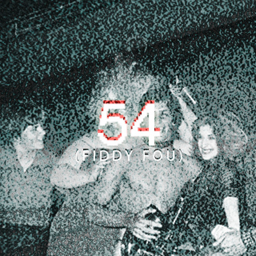 54 (fiddy fou) [feat .Ish1da & Ê£êþhañ±HÆÐ]