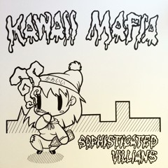 Kawaii Mafia (ﾉ◕ヮ◕)ﾉ*:･ﾟ✧ [Prod. Just Kidding & Rico Snacks]