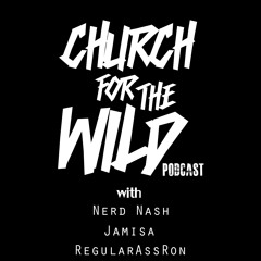 Church For The Wild (Episode 1: Crown Royal)