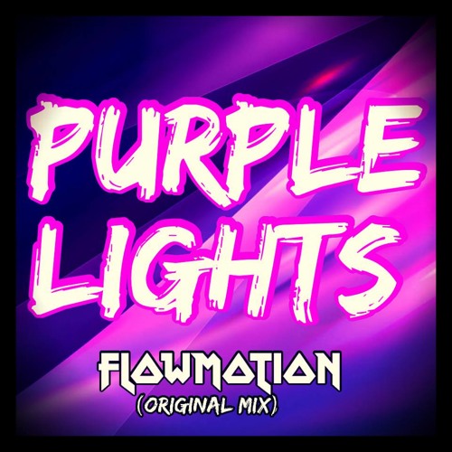 Flowmotion - Purple Lights (Original Mix) ✗FREE DOWNLOAD✗