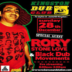 Kingston Dub Club - Rory Stone Love & Black Dub Movements 12.28.2014