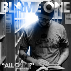 Blame One_All Of Me_Prod by Jbleds